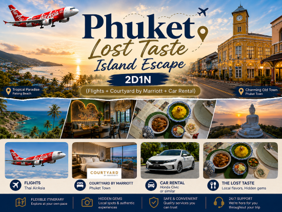 Phuket Lost Taste Island Escape 2D1N (Flights + Courtyard by Marriott + Car Rental)